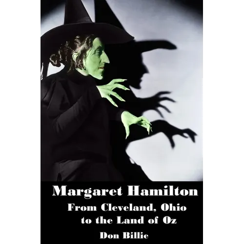 Margaret Hamilton: From Cleveland, Ohio to the Land of Oz