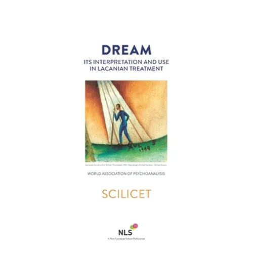 Dream, Its Interpretation and Use in Lacanian Treatment