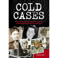Cold Cases: Famous Unsolved Mysteries, Crimes, and Disappearances in America