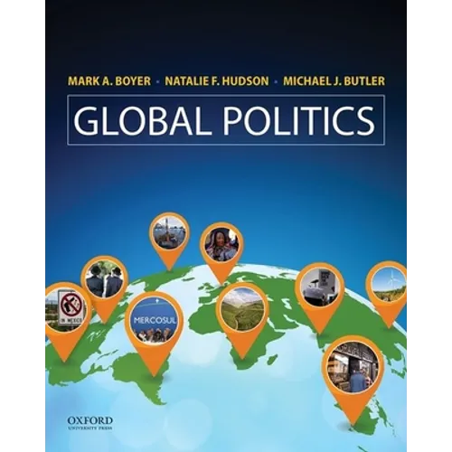 Global Politics: Applying Theory to a Complex World