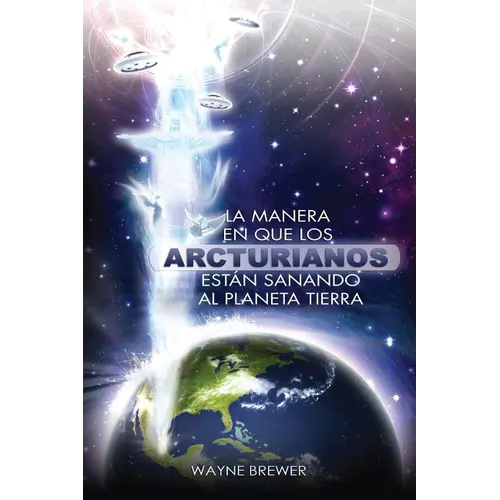La manera en que los Arcturianos están sanando el planeta Tierra: Un alma o millones de almas a la vez