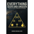 Everything Seen and Unseen: God in the Quantum Domain