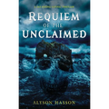 Requiem of the Unclaimed: A Historical Gothic Horror Story