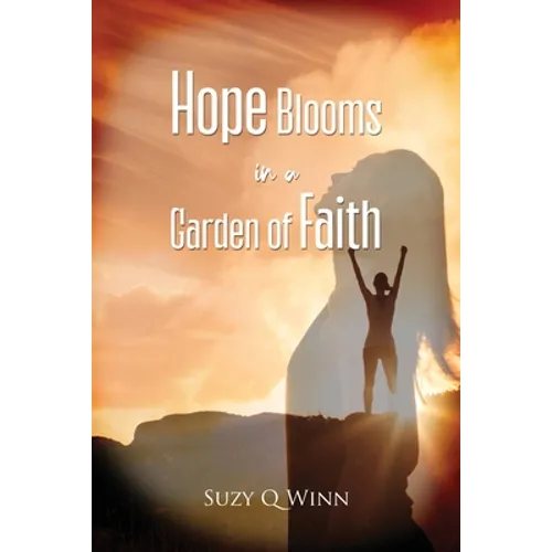 Hope Blooms in a Garden of Faith