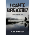 I Can't Breathe!: Libby, Montana 1958