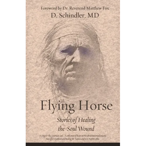 Flying Horse: Stories of Healing the Soul Wound