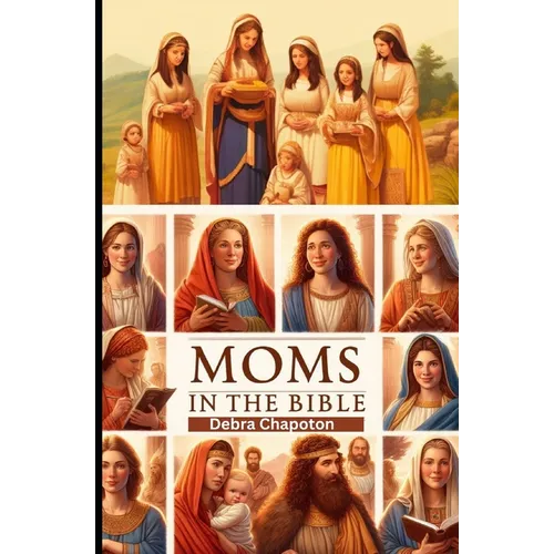 Moms in the Bible: Sunday School Plans and/or Personal Bible Study