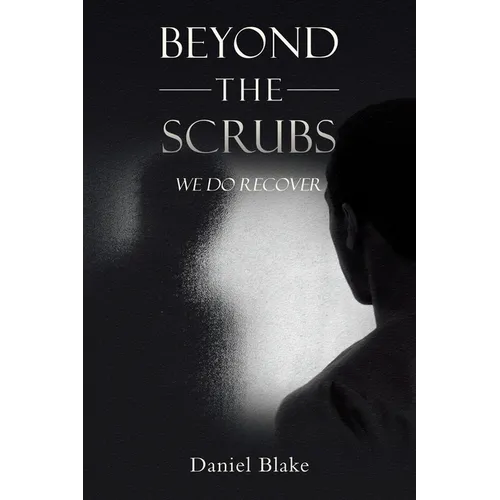 Beyond the Scrubs: We Do Recover