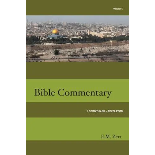Zerr Bible Commentary Vol. 6 1 Corinthians - Revelation