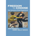 Freedom to Choose: Two Systems of Self Regulation