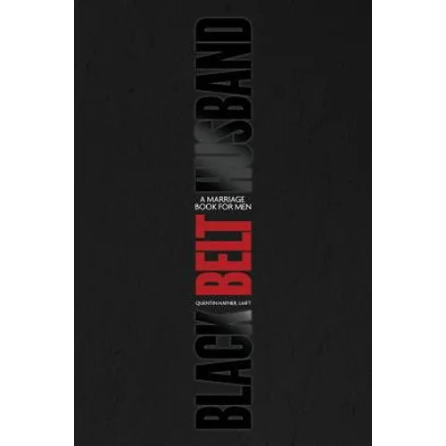 Black Belt Husband: A Marriage Book for Men