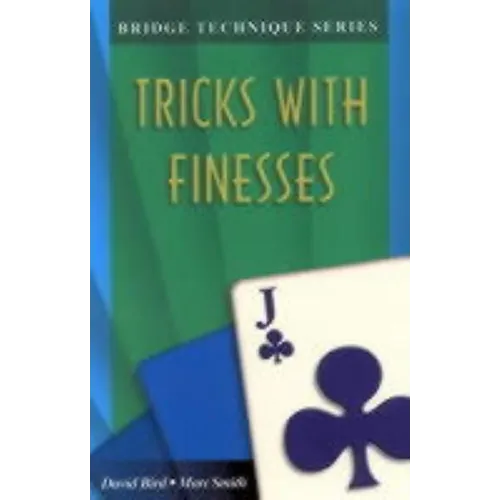 Bridge Technique Q: Tricks with Finesses
