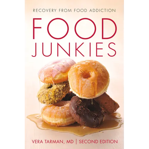 Food Junkies: Recovery from Food Addiction