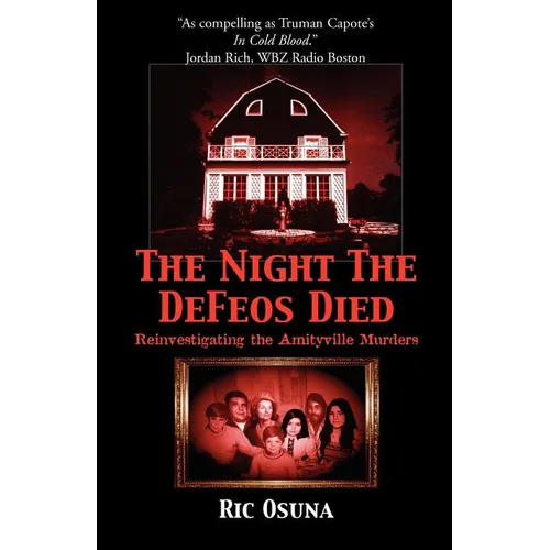 The Night the Defeos Died: Reinvestigating the Amityville Murders