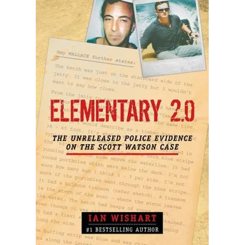 Elementary 2.0: The Unreleased Police Evidence On The Scott Watson Case