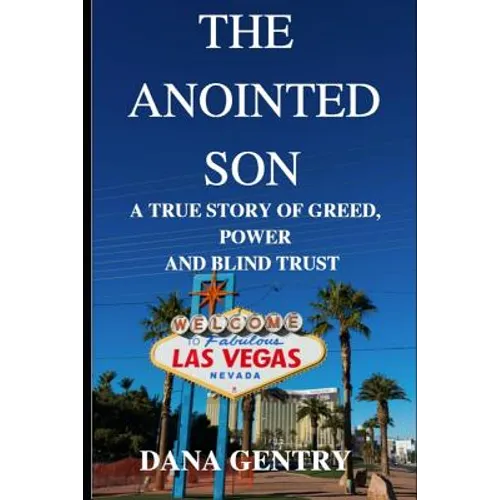 The Anointed Son: A True Story of Greed, Power and Blind Trust