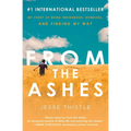 From the Ashes: My Story of Being Indigenous, Homeless, and Finding My Way