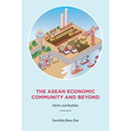 The ASEAN Economic Community and Beyond: Myths and Realities