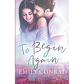 To Begin Again: A Contemporary Christian Romance