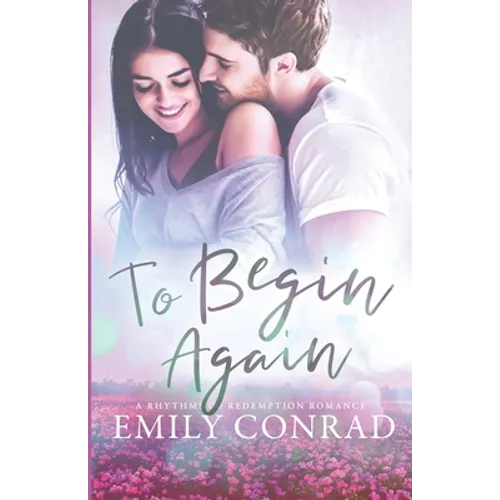 To Begin Again: A Contemporary Christian Romance