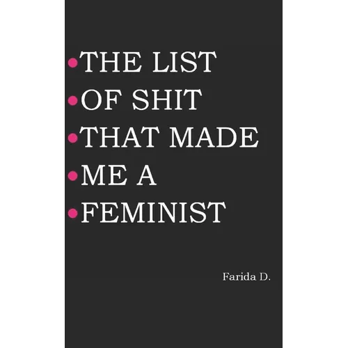 The List of Shit That Made Me a Feminist
