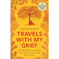 Travels With My Grief: A personal journey of love, loss and recovery
