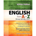 Somali Edition - English From A To Z: Everything You'Ll Ever Need To Know About Speaking And Writing The Language