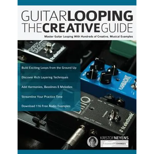 Guitar Looping - The Creative Guide