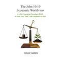The John 10: 10 Economic Worldview