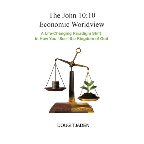 The John 10: 10 Economic Worldview