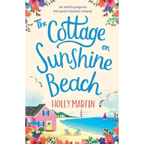 The Cottage on Sunshine Beach: An utterly gorgeous feel good romantic comedy