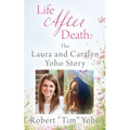 Life After Death: The Laura and Caralyn Yoho Story