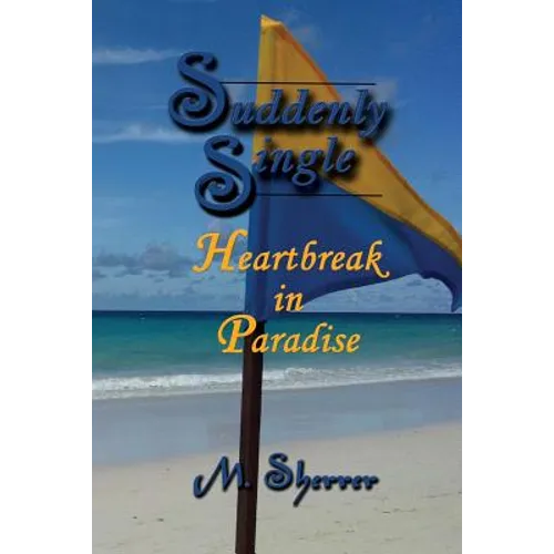 Suddenly Single: Heartbreak in Paradise