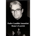 Padre Candido Amantini, CP: Rome's Exorcist