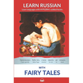 Learn Russian with Fairy Tales: Interlinear Russian to English