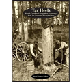 Tar Heels: North Carolina's Forgotton Economy: Pitch, Tar, Turpentine & Longleaf Pines