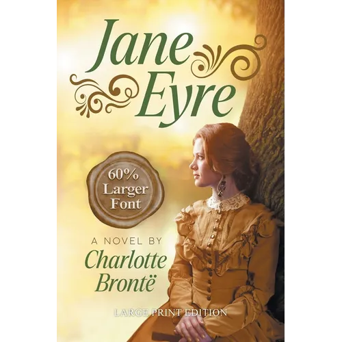 Jane Eyre (LARGE PRINT, Extended Biography): Large Print Edition