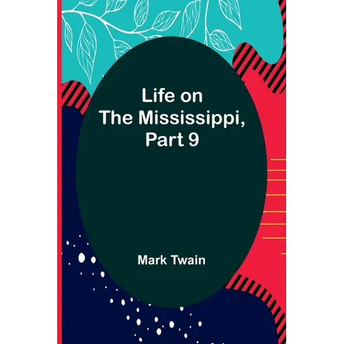 Life on the Mississippi, Part 9