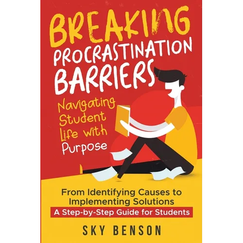 Breaking Procrastination Barriers - Navigating Student Life with Purpose
