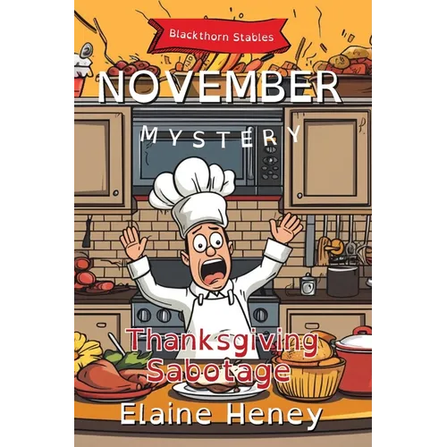 Thanksgiving Sabotage Blackthorn Stables November Mystery - Dyslexia Friendly