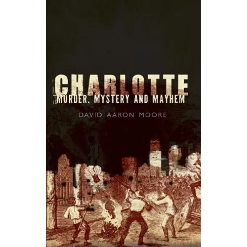 Charlotte: Murder, Mystery and Mayhem