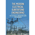 The Modern Electrical Substations Engineering: The Electrical Substations Guide For Beginners: The Basics Of Security