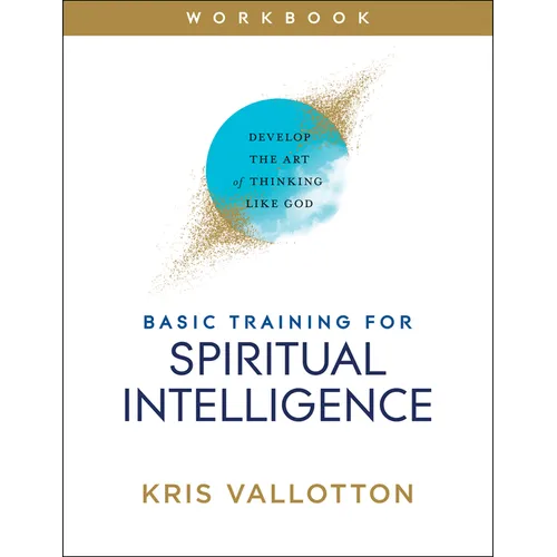 Basic Training for Spiritual Intelligence: Develop the Art of Thinking Like God