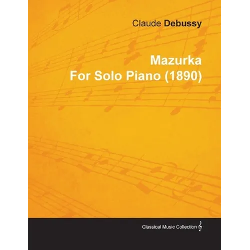 Mazurka by Claude Debussy for Solo Piano (1890)