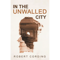 In the Unwalled City