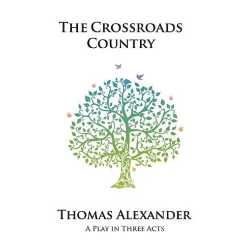 The Crossroads Country: A Play