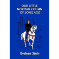 Our Little Norman Cousin of Long Ago (Yesterday's Classics)
