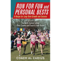 Run for Fun and Personal Bests: A Recipe for Long-Term Growth and Success