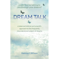 Dream Talk: Could God be Talking to You Through Your Dreams?