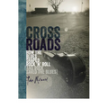 Crossroads: How the Blues Shaped Rock 'n' Roll (and Rock Saved the Blues)